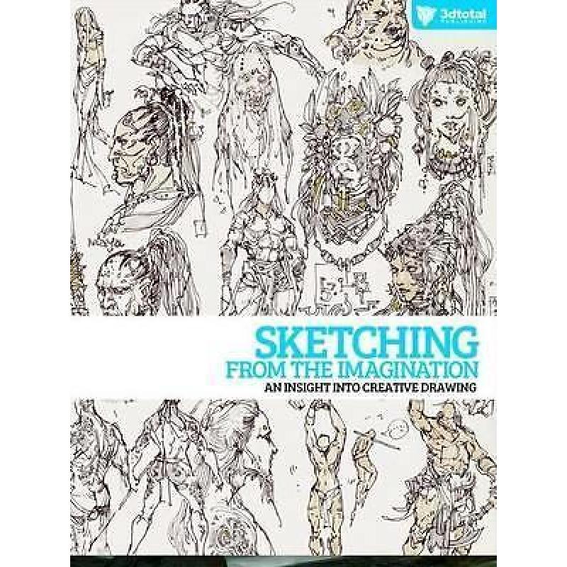 Sketching from the Imagination : An Insight 9781909414020