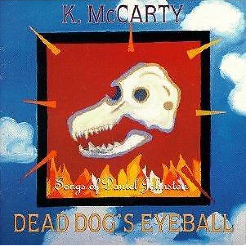 cd - K. Mccarty - Dead Dog's Eyeball: Songs of Daniel John..