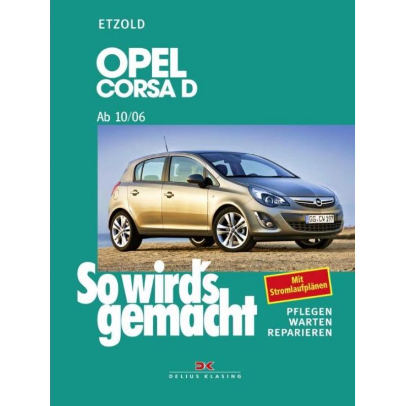 Opel Corsa D So wird's gemacht werkplaatsboek manual