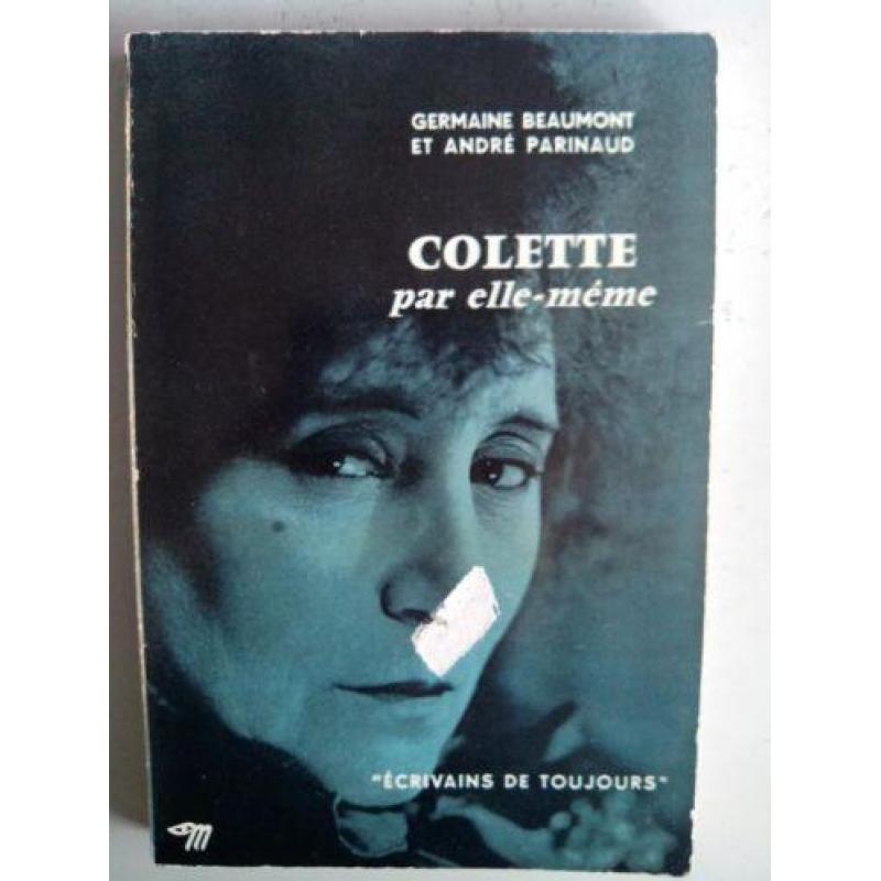 Germaine Beaumont, André Parinaud - Colette par elle-même