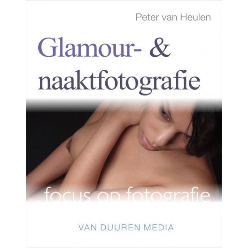 Focus op Fotografie: Glamour- en Naaktfotografie