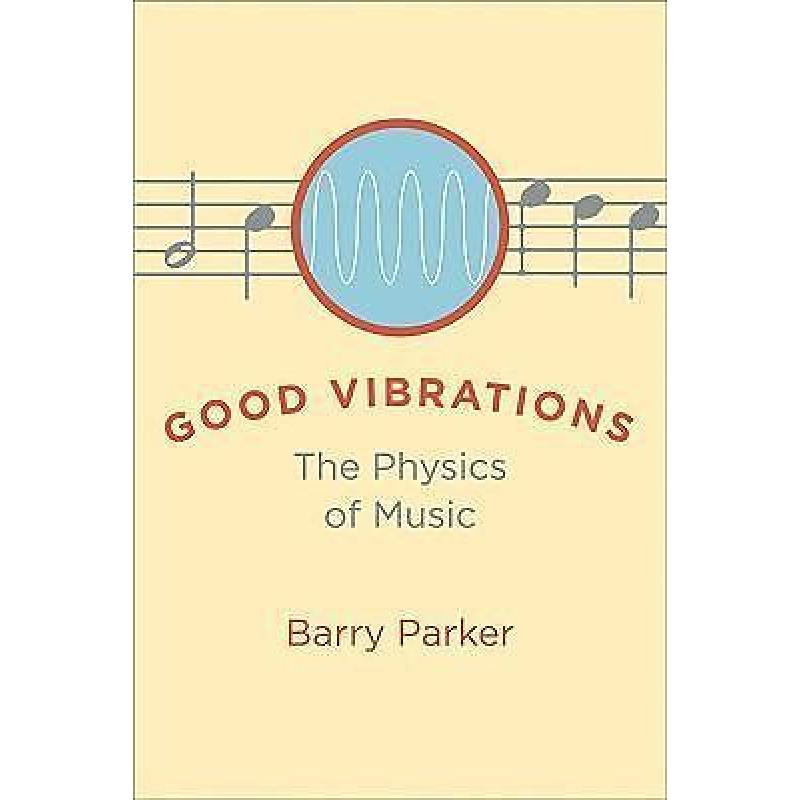 Good vibrations : the physics of music 9780801892646