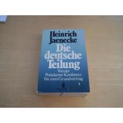 Die Deutsche Teilung. Heinrich Jaenicke 1979. Zeitgeschichte