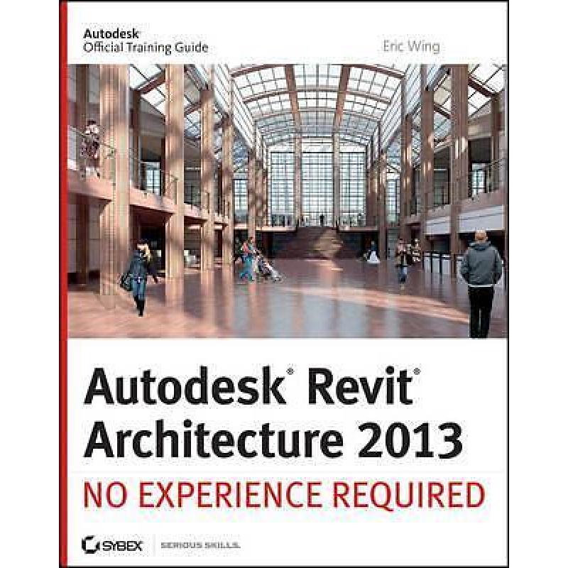 Autodesk Revit Architecture 2013: No 9781118255940