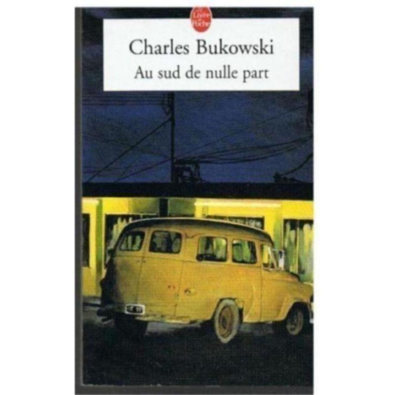 Charles Bukowski-Au sud de nulle part