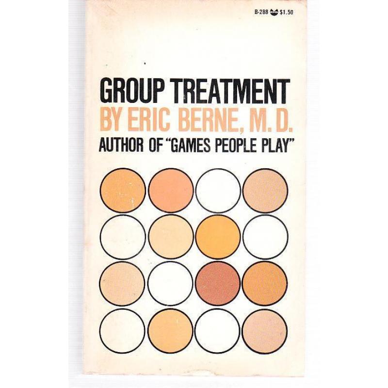 Group treatment by Eric Berne