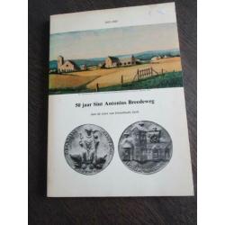 50 jaar Sint Antonius Breedeweg. Groesbeek 1933-1983-