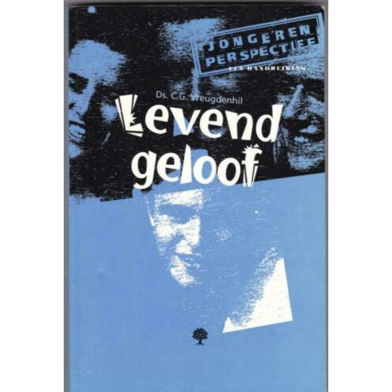 Vreugdenhil, Ds. C.G. - Levend geloof