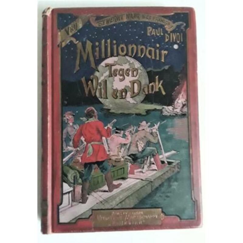 1e druk 1906 Paul D'Ivoi: Millionnair tegen wil en dank