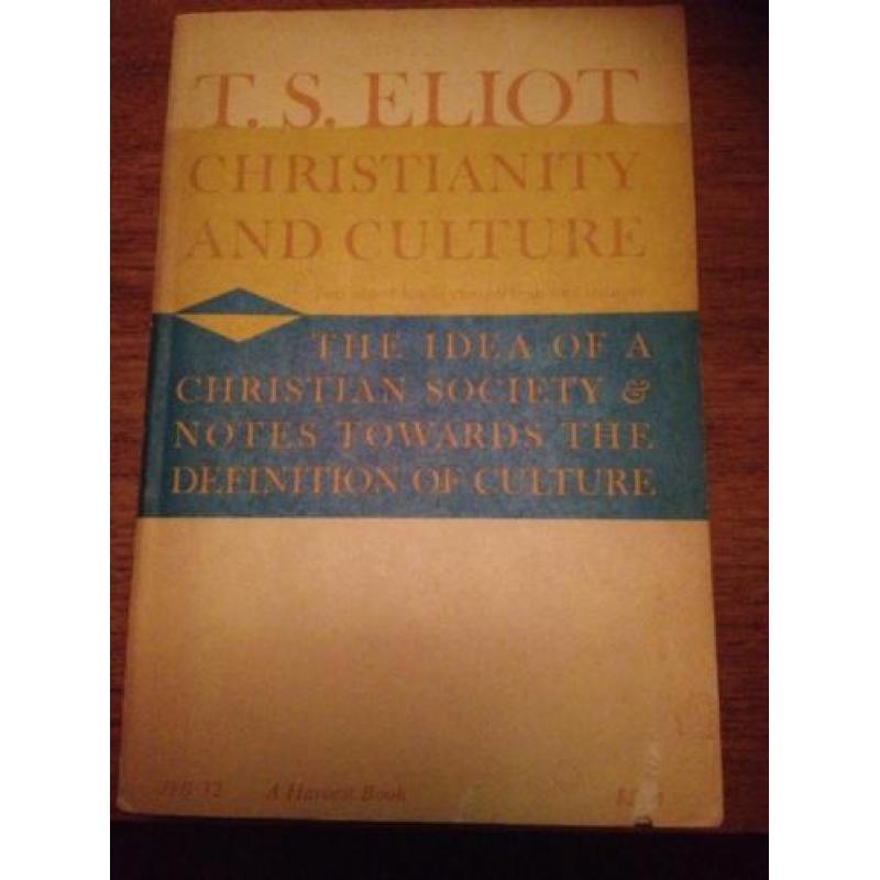 T. S. Eliot: CHRISTIANITY AND CULTURE (2nd, 1949)